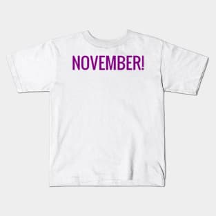 November! Kids T-Shirt